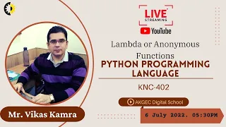 LAMBDA OR ANONYMOUS FUNCTIONS PYTHON PROGRAMMING LANGUAGE MR VIKAS KAMRA AKGEC
