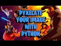 Turn Your Pictures And Photos Into Beautiful Pixel Art - Python Pyxelate Tutorial