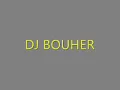 DJ BOUHER (l'ambiance du bled)