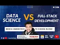 Data Science Vs Full-Stack Development Which Career Path To Choose in 2022