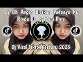 Download Lagu DJ OH ANGIN BISIKAN PADANYA | DJ ANGIN RINDU STYLE N.A.P V2 BY ZERO RMX VIRAL TIKTOK 2025 MENGKANE