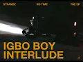 Strandz - IGBO BOY INTERLUDE [Official Audio]