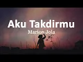 Marion Jola - Aku Takdirmu (Lirik Lagu)