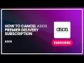 How to Cancel ASOS Premier Delivery Subscription