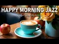 Happy Morning Jazz Sweet jazz Music and Morning Bossa Nova for working studying and Relaxing