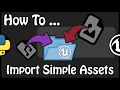 UE 4 21 - How To Import Simple Assets Using Python