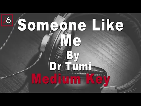 Download MP3 Dr Tumi | Someone Like Me Instrumental Music and Lyrics Medium Key