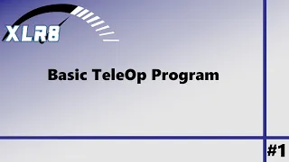 FTC Tutorials Basic TeleOp Program