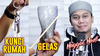 hayyul hadi dari alat seadanya kunci rumah gelas dan baskom