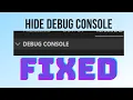 How to hide debug console vscode 2022