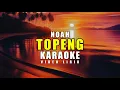 NOAH - TOPENG NEW VERSION || LIRIK VIDEO KARAOKE