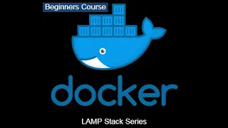 Docker Beginners Guide Ep 1 - Setup Apache Web Server with PHP LAMP Stack Series
