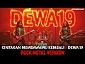 Download Lagu CINTA KAN MEMBAWAMU KEMBALI - DEWA19 ┃ COVER VERSI ROCK