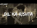 Download Lagu Dil Ka Rishta - (Slowed+Reverb) Lofi | Udit Narayan, Kumar Sanu, Alka Y | Hindi Song | Lyrics