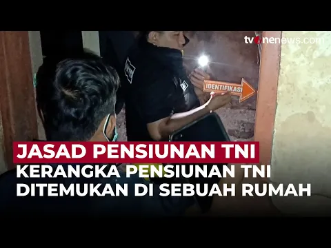 Pensiunan TNI Meninggal Secara Misterius di Rumah, Tinggal Kerangka Manusia