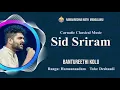 Bantureethi Kolu - Carnatic  Vocal by Sid Sriram at Ramakrishna Math Mangalore