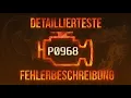 P0968 detaillierteste Fehlerbeschreibung