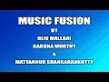 Download Lagu Music Fusion by Biju Mallari - Karuna Murthy - Mattannur Shankarankutty