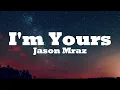Download Lagu Jason Mraz - I'm Yourss