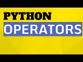Python Tutorial for Beginners - Operators