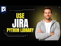 How To Use Jira Python Library Step By Step Guide 2026