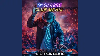 im on a rise club remix 