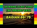 Download Lagu SEORANG LELAKI YANG TAK TERLIHAT KAYA BAGIAN 66-75