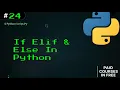 24 If Elif and Else Statements in Python