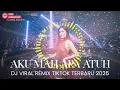 AUTO KETAGIHAN!! DJ AKU MAH APA ATUH - CITA CITATA REMIX TERBARU 💥 FULL BASS VIRAL TIKTOK 2026!!