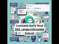 368 Largest Divisible Subset Med Leetcode Daily 4-5-25