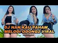 Download Lagu DJ MELODI ODONG ODONG X NAN KAU PAHAM TERBARU 2025