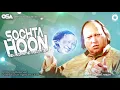 Download Lagu Sochta Hoon | Dekhte Dekhte (Original Complete Version) Ustad Nusrat Fateh Ali Khan | OSA Worldwide