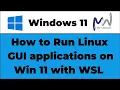 How to Run Linux GUI Apps on Windows 11 with WSL Full Step-by-Step Guide