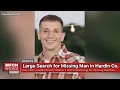 Large Search Underway for Man Reported Missing in Hardin County
