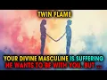 Download Lagu Your Divine Masculine Is In Pain — He Longs To Be With You, Yet Fear Holds Him Back For A Reason