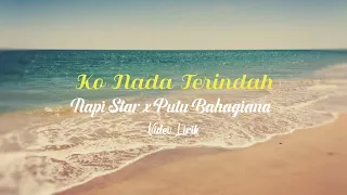 Download Ko Adalah Alasan Kenapa Sa Bahagia - Ko Nada Terindah - Napi Star x Putu Bahagiana - Video Lirik MP3