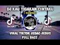 Lagu DJ KAU TIGAKAN CINTAKU ( ELKASIH ) TIKTOK VIRAL JEDAG JEDUG FULL BASS