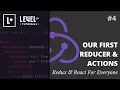 Our First Reducer Actions - Redux React For Everyone