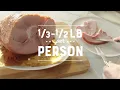 How much Honey Baked Ham is needed per person