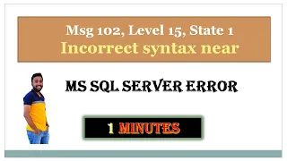 SQL Server Fix Error Msg 102 Level 15 State 1 InCorrect Syntax Error
