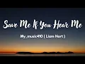 Download Lagu Save Me If You Hear Me - My_music410 ( Liam Hart )