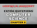 Looping in JavaScript - Extra Questions from Question Bank 2022