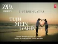 Lagu Tujh mein kahin | Bhavesh Malviya feat.Sia pandya 