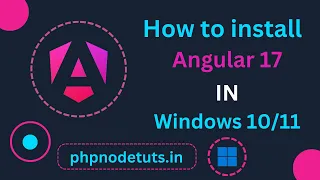 Install Angular 17 In Windows 11 Windows 10 Angular 17 Tutorial Install Angular 17 Tutorial