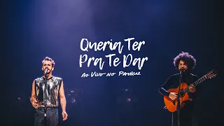 Almério e Martins - Queria Ter Pra Te Dar (Ao Vivo No Parque)