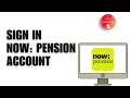 How to Sign In to Now Pension Account