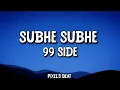 Subhe Subhe - 99 Side | MTV hustle 4 | Lyrics | @Pixels_beat|
