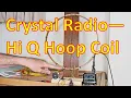 Download Lagu Crystal Radio--Hi Q Hoop Coil--Copper vs Litz (4K)