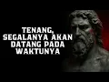 Download Lagu Tenang dan Hidupkan Semua yang Kamu Inginkan | Stoisisme