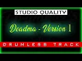 Deadma Version 1 - Rocksteddy (DRUMLESS)